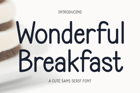 Start Your Design Day Right with the Wonderful Breakfast Typeface