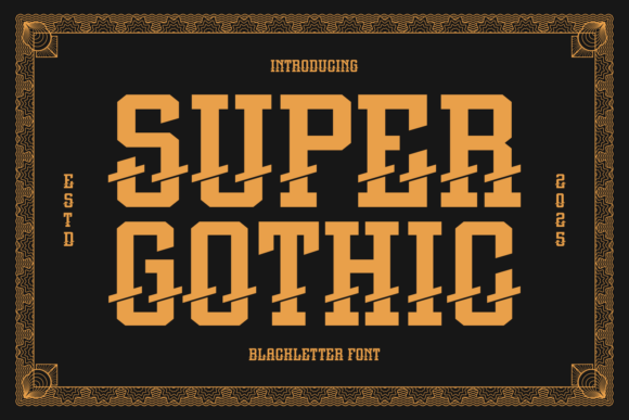 Super Gothic: A Bold Blackletter Typeface for 2025