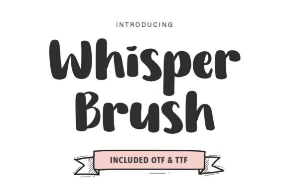 Whisper Brush: A Typeface That Speaks Volumes